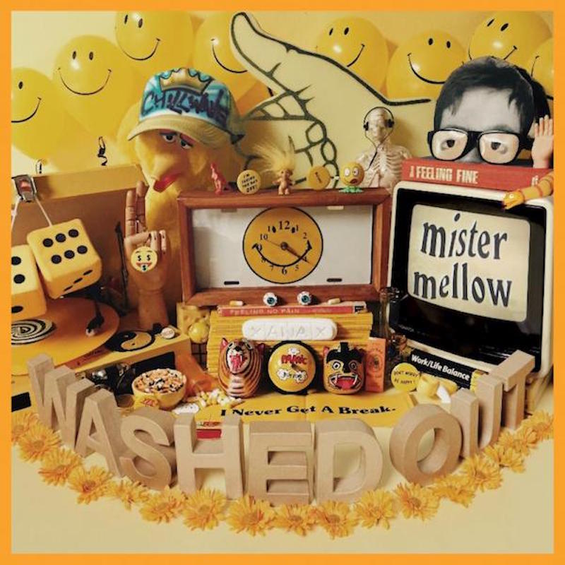 Washed Out Mister Mellow