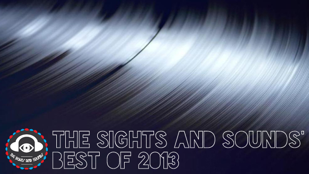 [END OF YEAR] The Sights and Sounds’ Best Music of 2013