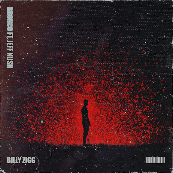 Billy Zigg Releases Debut Single “Bronco” Featuring Jeff Kush