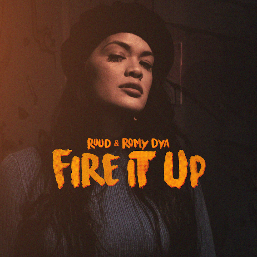 RUUD & Romy Dya Join Forces for “Fire It Up”