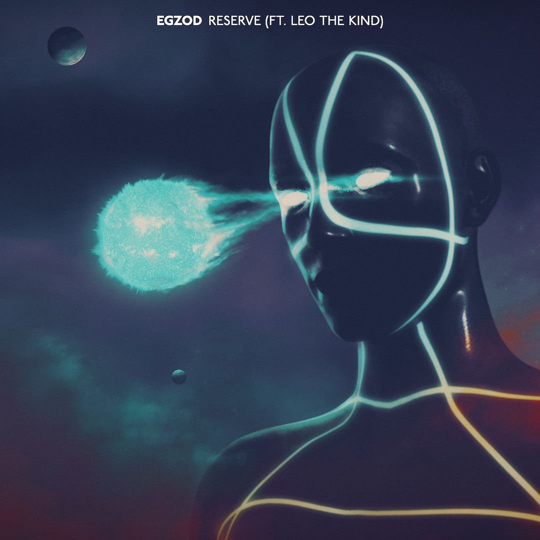 Egzod & Leo The Kind Release Electronic Anthem “The Reserve” on Trap Nation