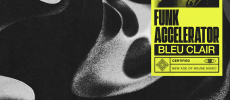 Bleu Clair Releases Edgy House Single “Funk Accelerator”